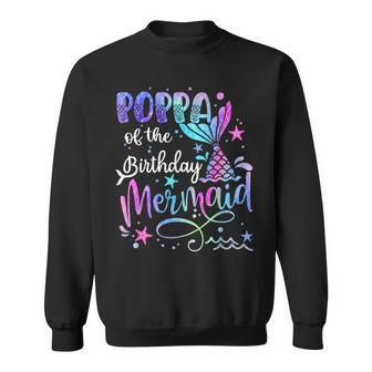 Poppa Of The Birthday Mermaid Matching Family Father's Day Sweatshirt - Monsterry UK