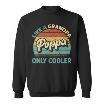 Poppa Like A Grandpa Only Cooler Vintage Dad Fathers Day Sweatshirt - Monsterry DE