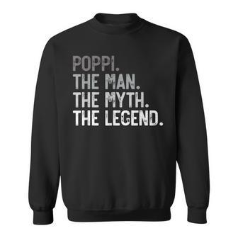 Poppi The Man The Myth The Legend Father's Day For Grandpa Sweatshirt - Monsterry