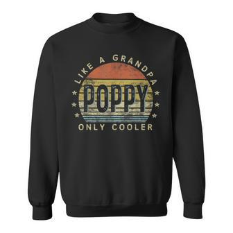 Poppy Like A Grandpa Only Cooler Poppy Vintage Style Sweatshirt - Monsterry