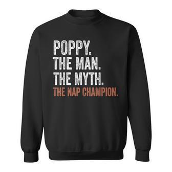 Poppy The Man The Myth The Nap Champion Poppy Sweatshirt - Monsterry