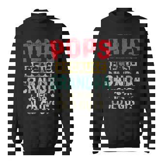Pops Because Grandpa Is For Old Guys Father's Day Grandpa Sweatshirt - Thegiftio