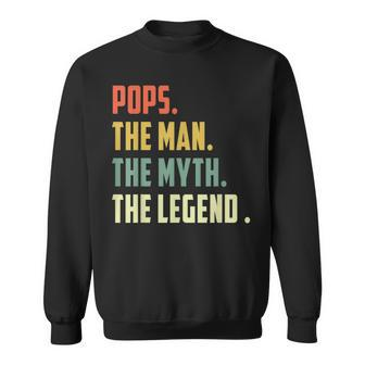 Pops The Man The Myth The Legend Father's Day Sweatshirt - Monsterry