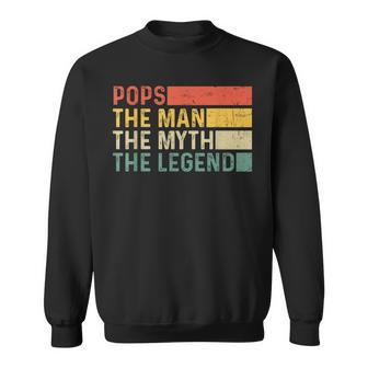 Pops The Man The Myth The Legend Vintage For Pops Sweatshirt - Monsterry AU
