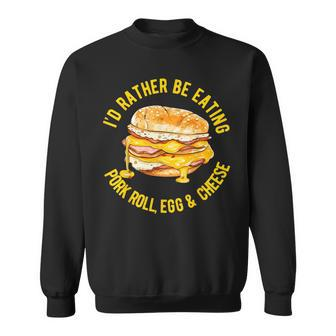 Pork Roll Egg And Cheese New Jersey Pride Nj Foodie Lover Sweatshirt - Monsterry UK