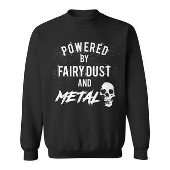 Powered By Fairy Dust And Metal Sweatshirt - Monsterry UK