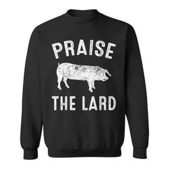 Praise The Lard Sweatshirt - Monsterry CA