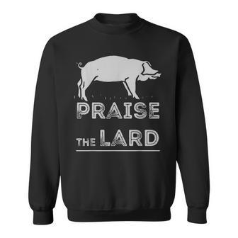 Praise The Lard Sweatshirt - Monsterry CA