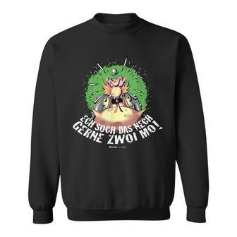 Präsi – Ich Sach Das Nicht Gern Zwei Mal Sweatshirt - Geschenkecke