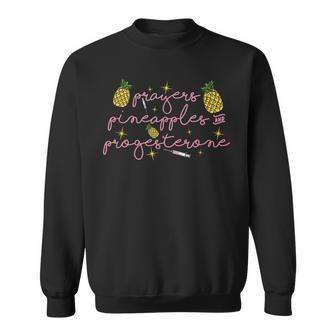 Prayers Pineapples & Progesterone Ivf Fertility Transfer Day Sweatshirt - Monsterry UK