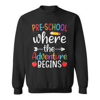 Preschool Where The Adventure Begins Pre-K Teacher Sweatshirt - Monsterry