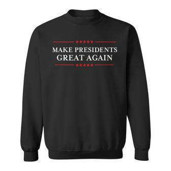 Make Presidents Great Again -Republicans Against Trump Sweatshirt - Monsterry DE