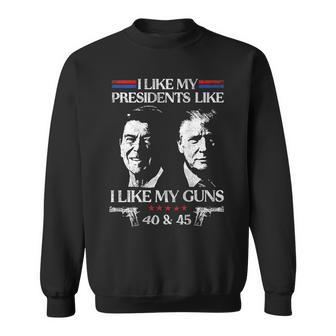I Like My Presidents Like I Like My Guns 40 45 On Back Sweatshirt - Monsterry UK