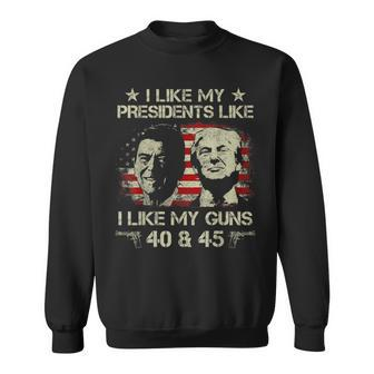 I Like My Presidents Like I Like My Guns 40 45 Sweatshirt - Seseable