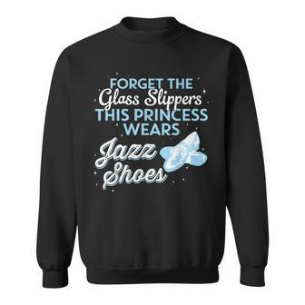 This Princess Wears Jazz Shoes Idea Sweatshirt - Monsterry UK
