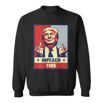 Pro President Donald Trump Supporter Impeach This Sweatshirt - Monsterry CA