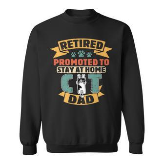 Promoted To Cat Dad Retirement Cats Owner And Lovers Sweatshirt - Monsterry