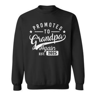 Promoted To Grandpa Again Est 2025 Grandpa Baby Announcement Sweatshirt - Monsterry