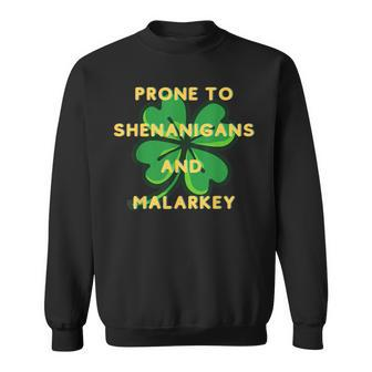 Prone To Shenanigan's Happy St Patrick's Day Fun Irish Sweatshirt - Seseable