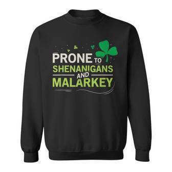 Prone To Shenanigans And Malarkey Ireland Leprechaun Irish Sweatshirt - Monsterry CA