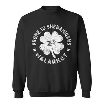 Prone To Shenanigans And Malarkey St Patrick's Day Sweatshirt - Seseable