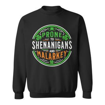 Prone To Shenanigans And Malarkey St Patrick's Day Sweatshirt | Mazezy