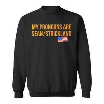 My Pronouns Are Sean Strickland Apparel Sayings Sweatshirt - Monsterry DE