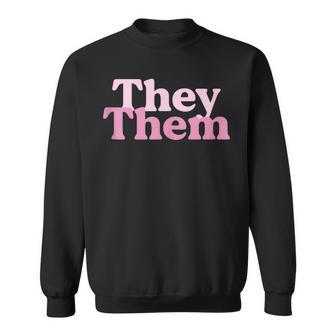 My Pronouns Are They Them Lgbt Pride Awareness March Sweatshirt - Monsterry AU