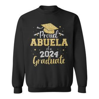 Proud Abuela Of A Class Of 2024 Graduate Senior Graduation Sweatshirt - Seseable