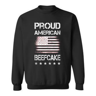 Proud American Beefcake Fourth Of July Patriotic Flag Sweatshirt - Monsterry