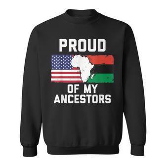 Proud Of My Ancestors American Flag And Pan-African Flag Sweatshirt - Monsterry