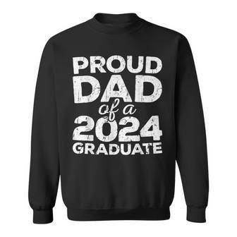 Proud Dad Of A 2024 Graduate Senior Class Graduation Sweatshirt - Seseable
