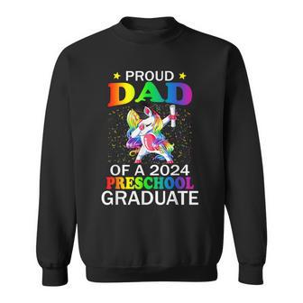 Proud Dad Of A 2024 Preschool Graduate Unicorn Dab Sweatshirt - Monsterry AU