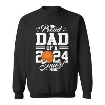 Proud Dad Of A 2024 Senior Basketball Graduation Sweatshirt - Monsterry AU