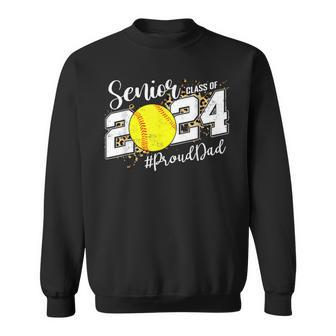 Proud Dad Of A 2024 Senior Graduate Class 2024 Softball Sweatshirt - Seseable