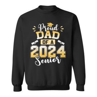 Proud Dad Of A 2024 Senior Graduation Sweatshirt | Seseable CA