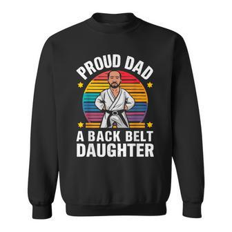 Proud Dad Belt Daughter Karate Dad Father's Day Saying Sweatshirt - Thegiftio UK