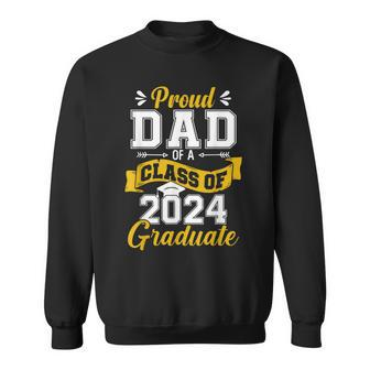 Proud Dad Of A Class Of 2024 Graduate Senior 2024 Graduation Sweatshirt - Seseable
