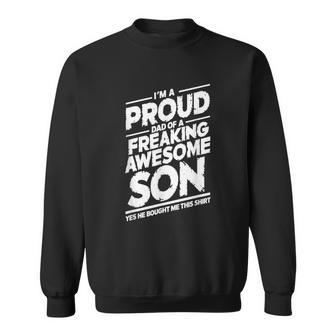I Am A Proud Dad Of A Freaking Awesome Son Fathers Day Sweatshirt - Thegiftio UK