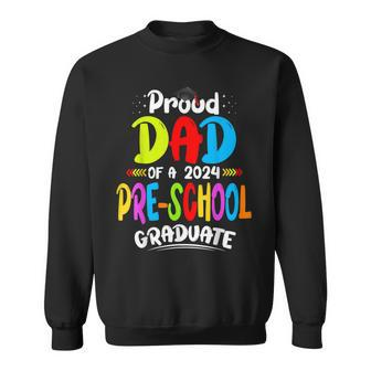 Proud Dad Of A Preschool Graduate Graduation Class Of 2024 Sweatshirt - Thegiftio UK