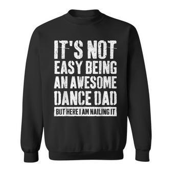 Proud Dance Dad Competition Cool Dance Prop Dad Father's Day Sweatshirt - Monsterry CA