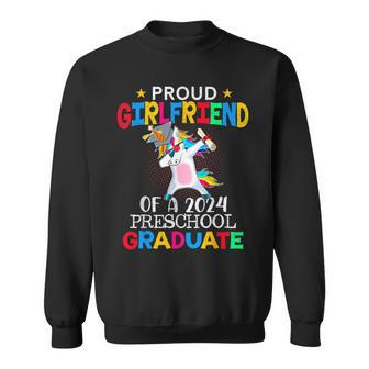 Proud Girlfriend Of A 2024 Preschool Graduate Unicorn Dab Sweatshirt - Monsterry UK