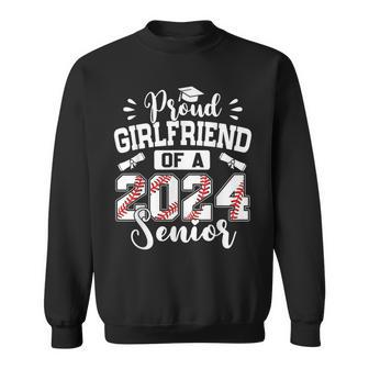 Proud Girlfriend Of A 2024 Senior Baseball Graduate Sweatshirt - Monsterry AU