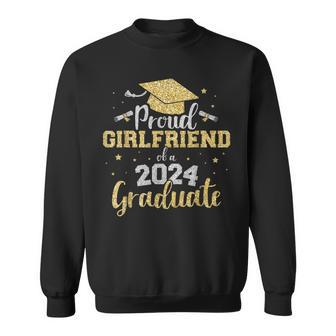 Proud Girlfriend Of Class Of 2024 Graduate Senior Graduation Sweatshirt - Monsterry AU