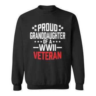 Proud Granddaughter Of A Wwii Veteran T Military Sweatshirt - Monsterry AU