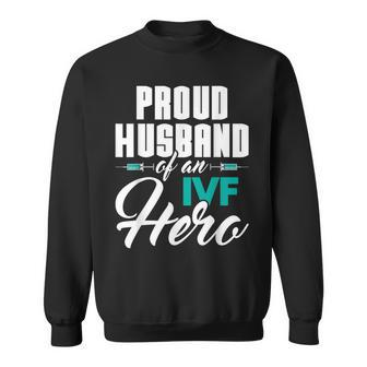 Proud Husband Of An Ivf Hero Embryo Transfer Ivf Pregnancy Sweatshirt - Monsterry