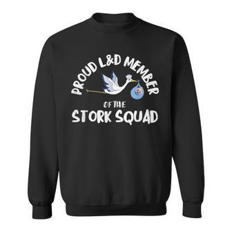 Proud L&D Member Of The Stork Squad Labor & Delivery Nurse Sweatshirt - Monsterry