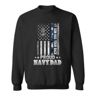 Proud Navy Dad My Son Has Your Back Us Navy Veteran Dad Sweatshirt - Monsterry