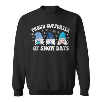 Proud Supporter Of Snow Days Christmas Gnomies Cute Sweatshirt | Mazezy