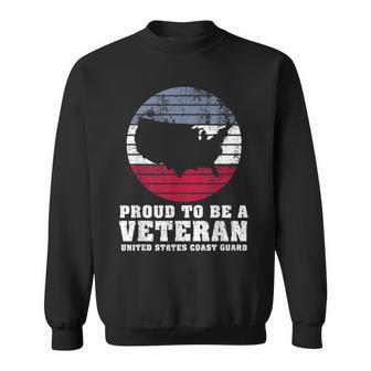 Proud To Be A Veteran Us Coast Guard Distressed Sweatshirt - Monsterry CA